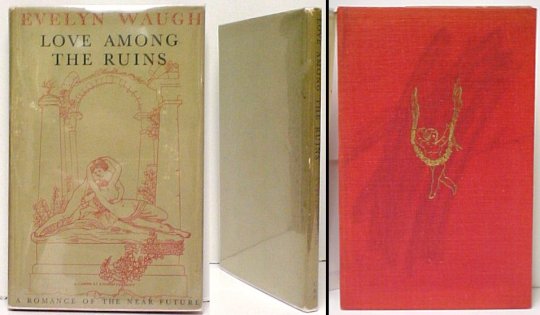 Love Among the Ruins : A Romance of the Near Future. First Edition in dustjacket