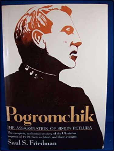Pogromchik : The Assassination of Simon Petlura. First Edition in dust jacket