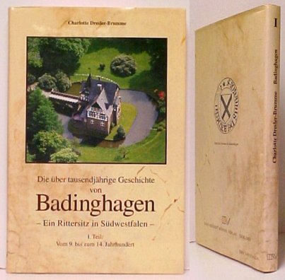 Image for Die ber tausendjhrige Geschichte von Badinghagen - Ein Rittersitz in Sdwestfalen. in dj. Die ber tausendjhrige Geschichte von Badinghagen - Ein Rittersitz in Sdwestfalen. in dj.