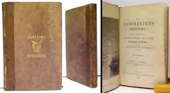 Gamekeeper's Directory : Containing Instructions for the Preservation of Game, Destruction of Vermin, and the Prevention of Poaching, etc., etc. 2nd ed