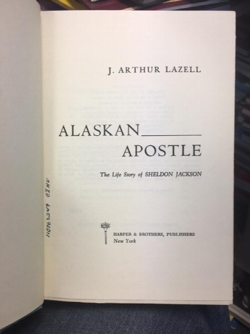 Image for Alaskan Apostle : The Life Story of Sheldon Jackson. First Edition in dust jacket Alaskan Apostle : The Life Story of Sheldon Jackson. First Edition in dust jacket