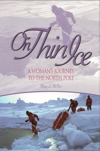 On Thin Ice : A Woman's Journey to the North Pole. First Edition in dust jacket.