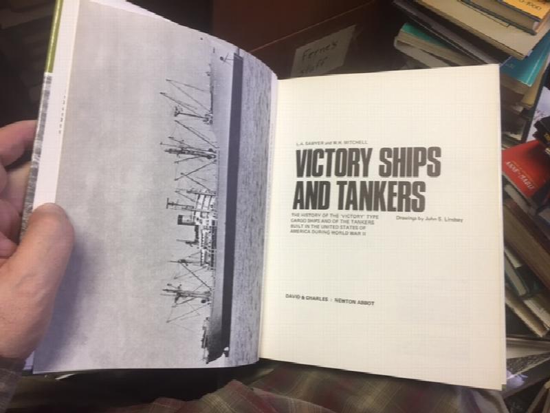Victory Ships and Tankers : The History of the 'Victory' Type Cargo Ships and of the Tankers Built in the United States of America During World War II. First Edition in dust jacket.