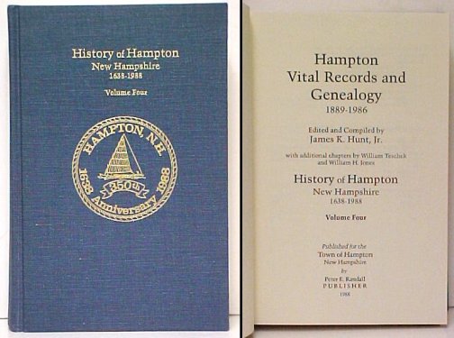 Hampton Vital Records and Genealogy : History of Hampton New Hampshire, 1638-1988 : Volume Four