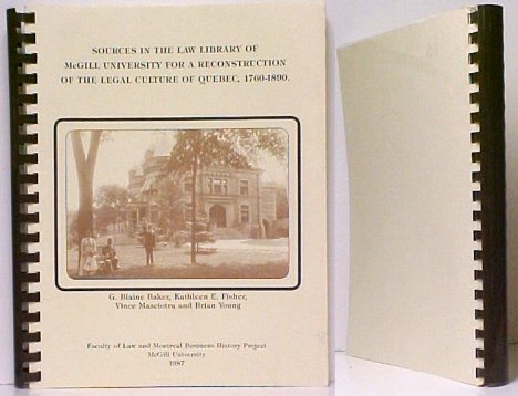 Image for Sources in the Law Library of McGill University for a Reconstruction of theLegal Culture of Quebec, 1760-1890 Sources in the Law Library of McGill University for a Reconstruction of theLegal Culture of Quebec, 1760-1890