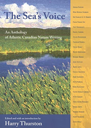 The Sea's Voice : An Anthology of Atlantic Canadian Nature Writing. First Edition, Signed