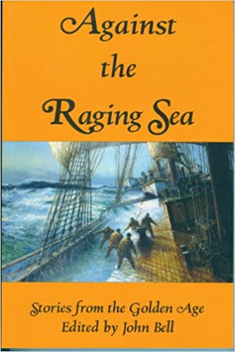 Image for Against the Raging Sea : Stories from the Golden Age.   First Edition