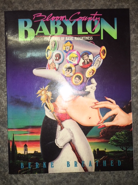 Bloom County Babylon : Five Years of Basic Naughtiness. First Edition, Signed.
