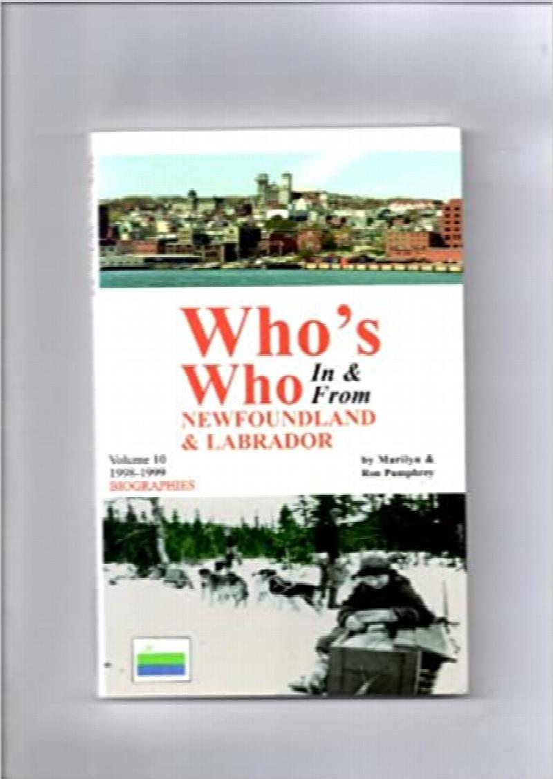 Who's Who in and From Newfoundland and Labrador : Volume 10, 1998-1999 : Biographies. First Edition