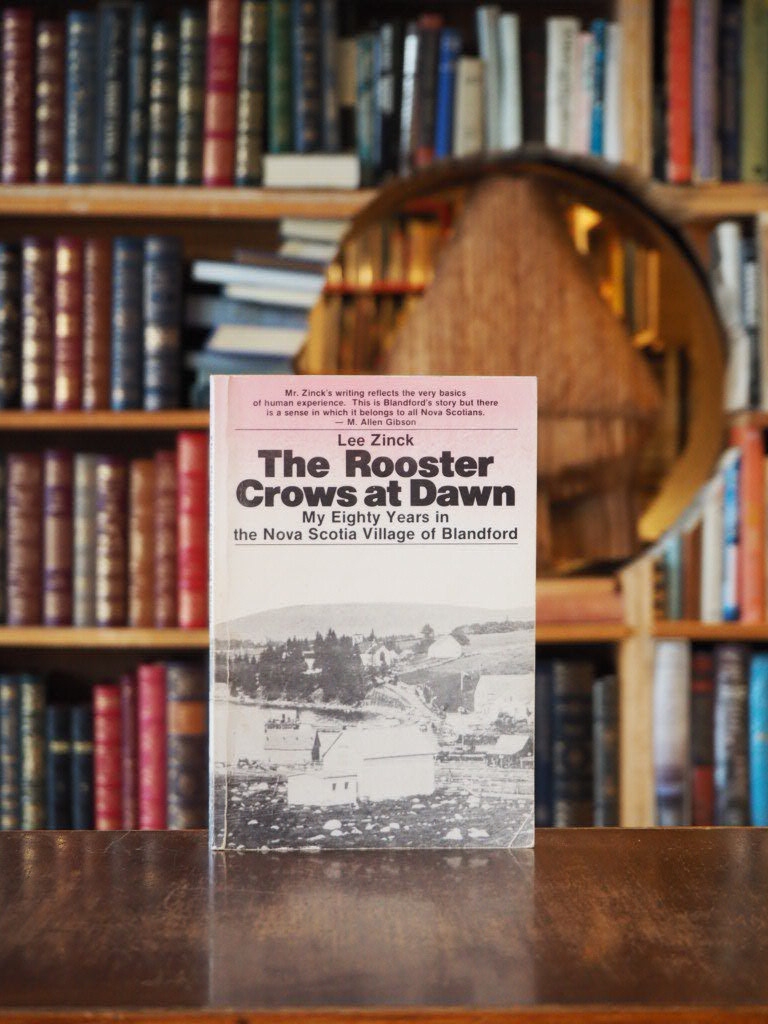 The Rooster Crows at Dawn : My Eighty Years in the Nova Scotia Village of Blandford. Second Printing.