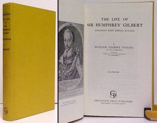 Image for Life of Sir Humphrey Gilbert : England's First Empire Builder. Greenwood Reprint