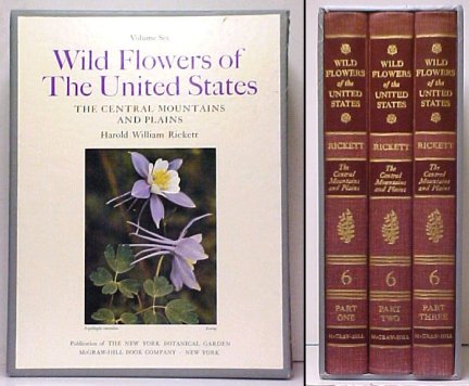 Wild Flowers of the United States : Volume Six : The Central Mountains and Plains, from North Dakota to Oklahoma and West to the Cascade Mountains andthe Sierra Nevada. 3 parts in slipcase.