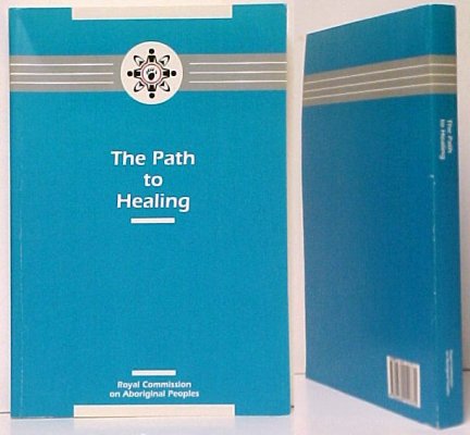 The Path to Healing : Report of the National Round Table on Aboriginal Health and Social Issues. First Edition