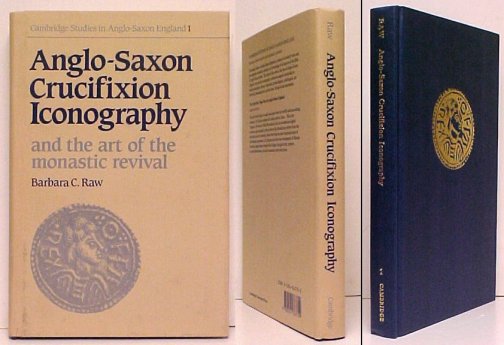 Image for Anglo-Saxon Crucifixion Iconography and the Art of the Monastic Revival.  First Edition in dustjacket