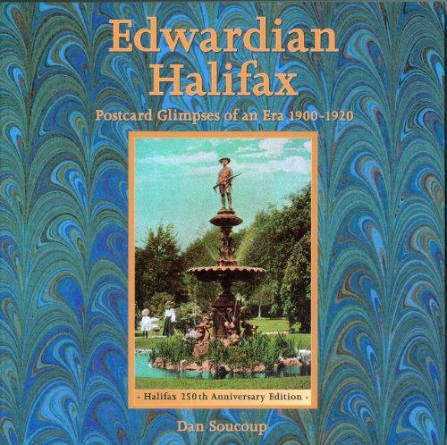 Edwardian Halifax : Postcard Glimpses of an Era, 1900-1920. First Edition.