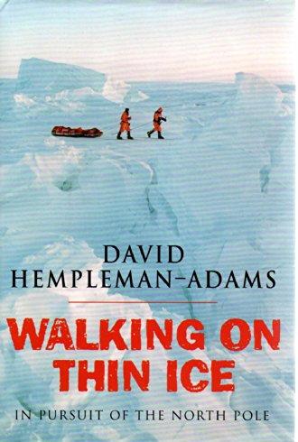 Walking on Thin Ice : In Pursuit of the North Pole. First Edition in dust jacket.
