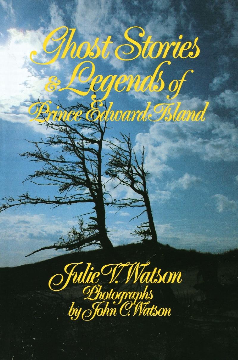 Image for Ghost Stories & Legends of Prince Edward Island. Second Printing, Signed Ghost Stories & Legends of Prince Edward Island. Second Printing, Signed