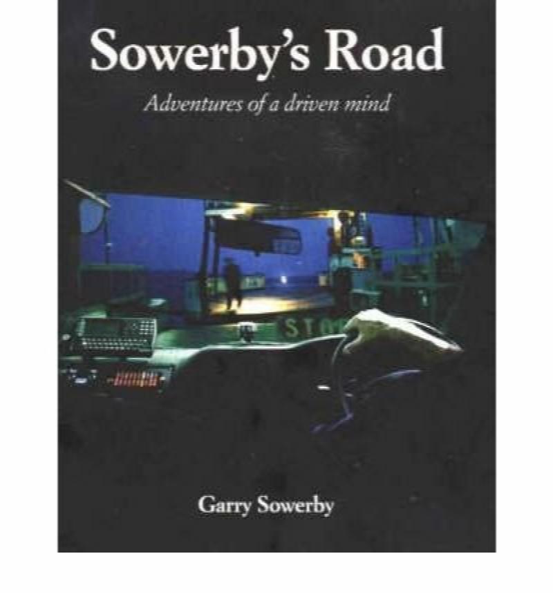 Image for Sowerby's Road: Adventures of a Driven Mind. First Edition Sowerby's Road: Adventures of a Driven Mind. First Edition