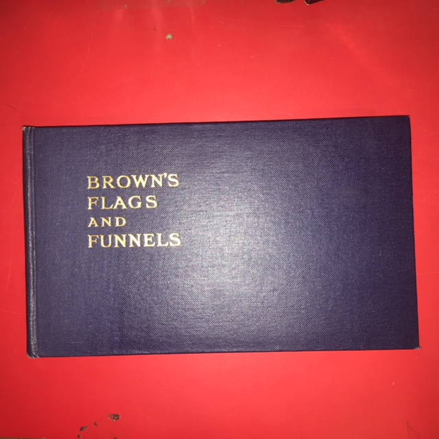 Image for Brown's Flags and Funnels, of British and Foreign Steamship Companies. 5thed.
