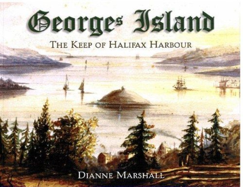 Georges Island : The Keep of Halifax Harbour. First Edition