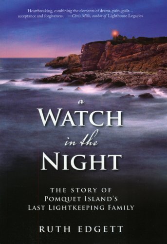 Image for A Watch in the Night : The Story of Pomquet Island's Last Lightkeeping Family.   First Edition