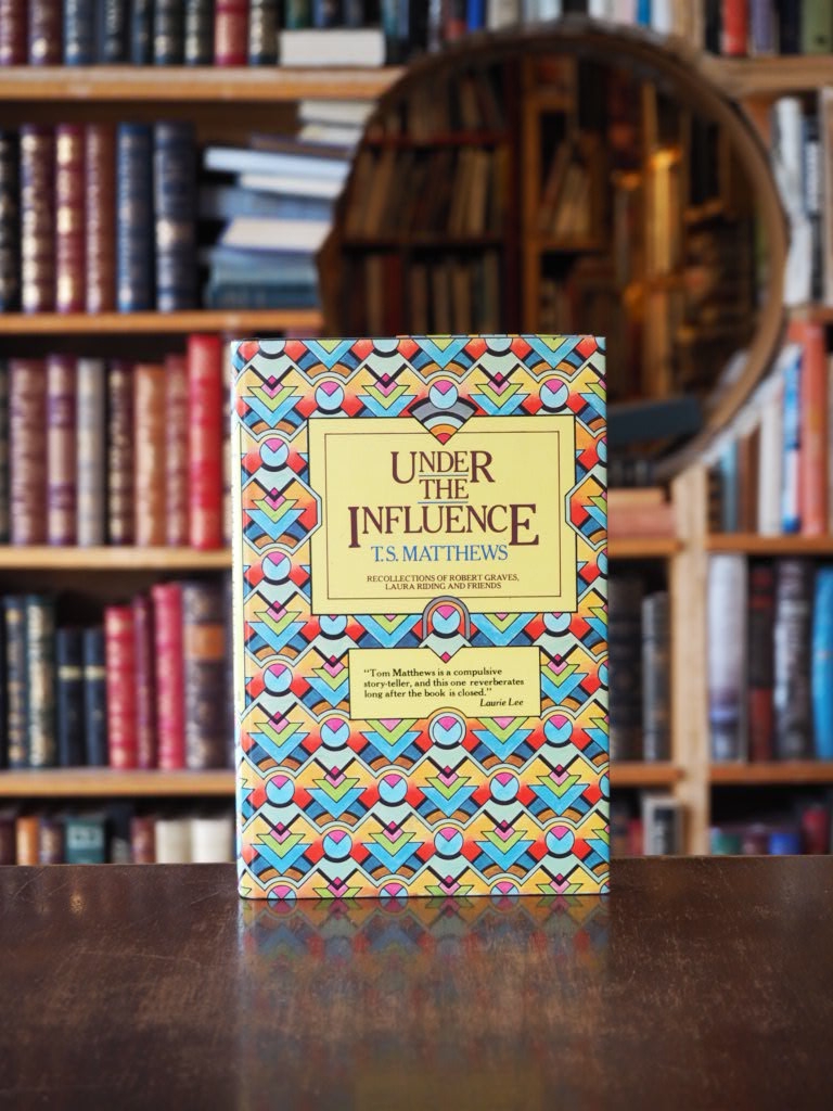 Under the Influence : Recollections of Robert Graves, Laura Riding, and Friends. First British Edition in dustjacket