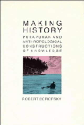 Image for Making History : Pukapukan and Anthropological Construction of Knowledge. First Edition in dustjacket. Making History : Pukapukan and Anthropological Construction of Knowledge. First Edition in dustjacket.