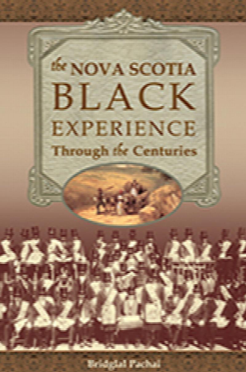 The Nova Scotia Black Experience Through the Centuries. First Edition