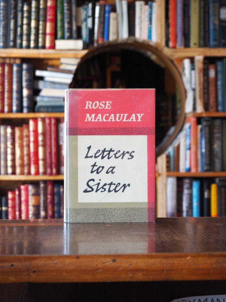 Letters to a Sister from Rose Macaulay. First Edition in dj
