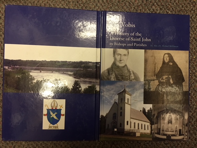 Pax Vobis : A History of the Diocese of Saint John, its Bishops and Parishes. First Edition