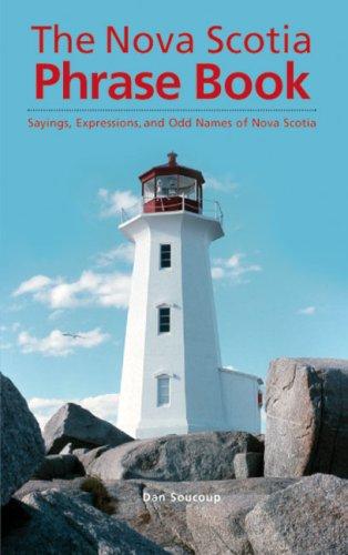 Nova Scotia Phrase Book : Sayings, Expressions, and Odd Names of Nova