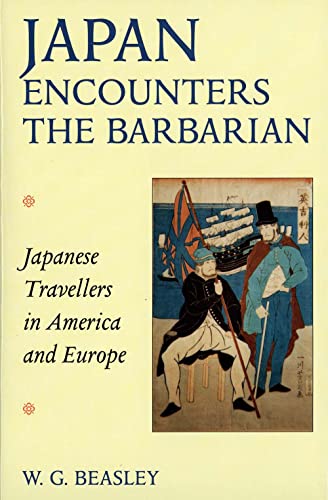 Japan Encounters the Barbarian : Japanese Travellers in America and Europe. First Edition in dustjacket