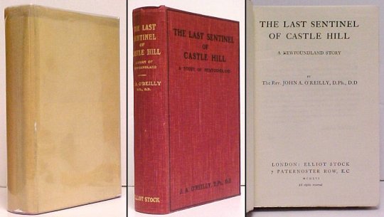 The Last Sentinel of Castle Hill : A Newfoundland Story. First Edition In glassine dust jacket.