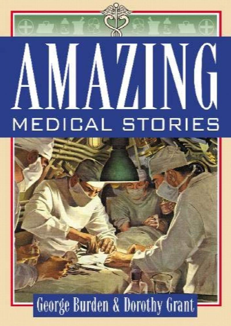 Image for Amazing Medical Stories.  First Edition, Signed