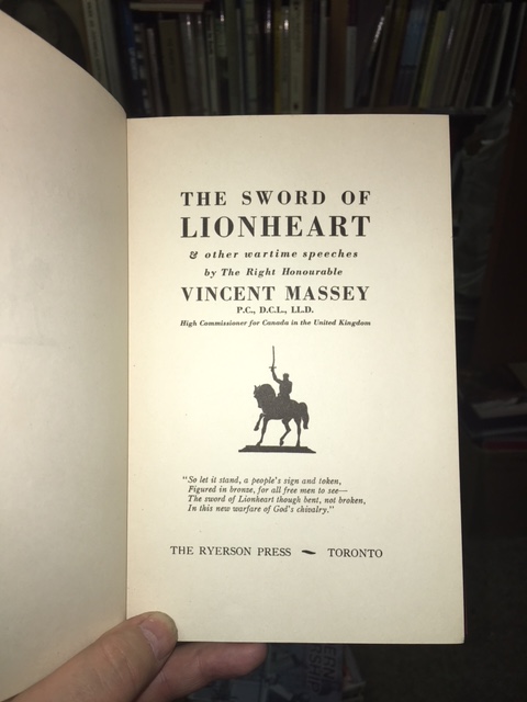 Image for The Sword of Lionheart, and Other Wartime Speeches by the Right Honourable Vincent Massey. First Canadian Edition. The Sword of Lionheart, and Other Wartime Speeches by the Right Honourable Vincent Massey. First Canadian Edition.