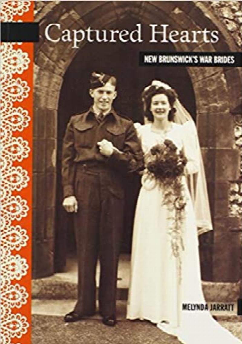 Image for Captured Hearts : New Brunswick's War Brides. First Edition Captured Hearts : New Brunswick's War Brides. First Edition