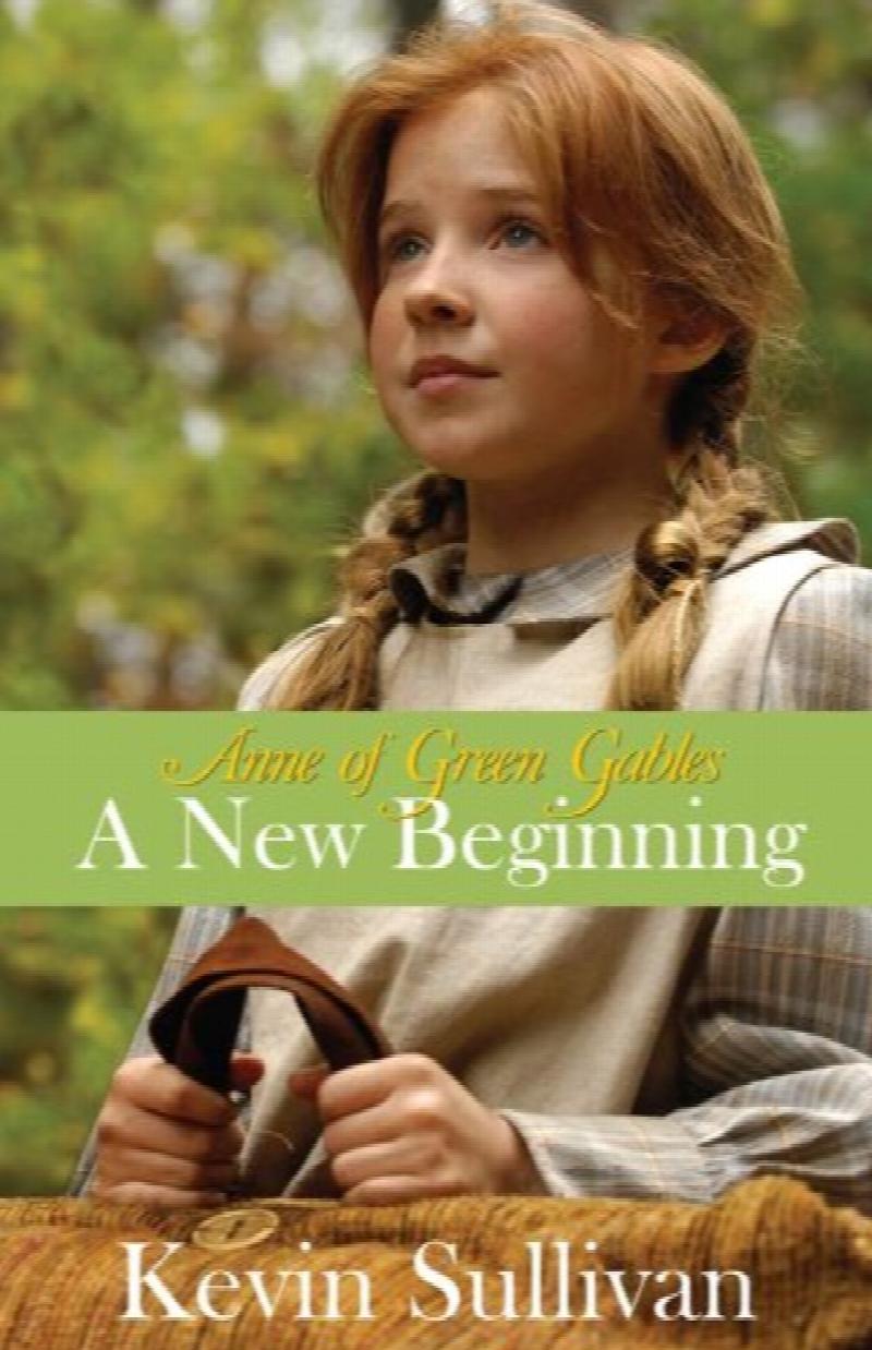 Anne of Green Gables : A New Beginning. Adapted from his screenplay. First Printing in dust jacket