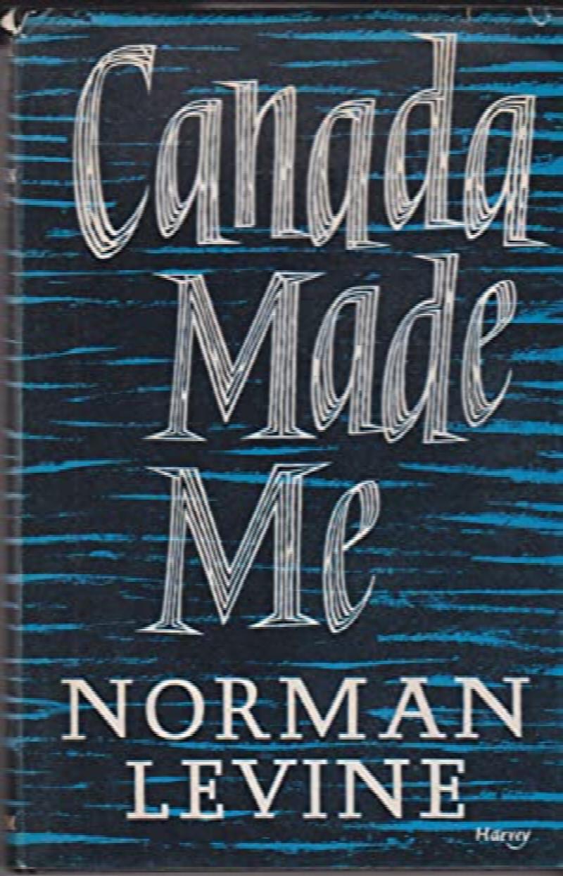 Image for Canada Made Me. First Edition in dust jacket Canada Made Me. First Edition in dust jacket