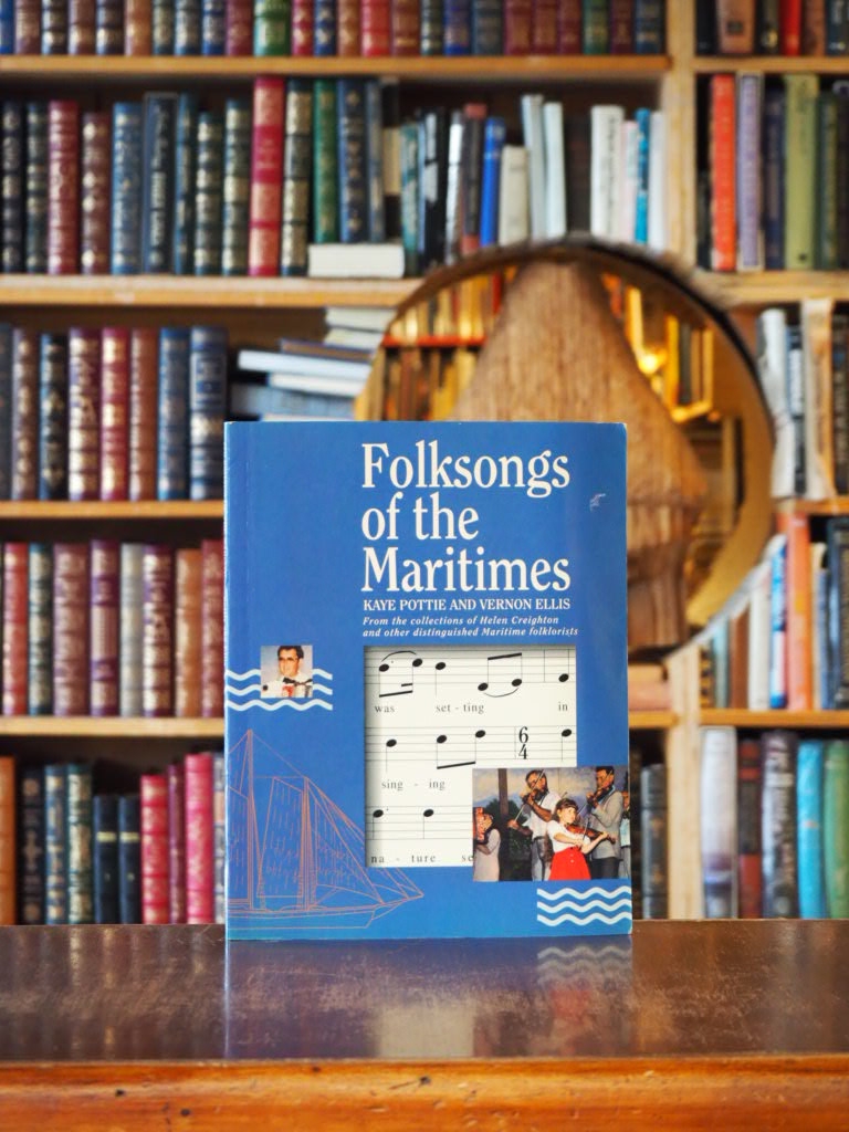 Folksongs of the Maritimes: From the collections of Helen Creighton and other distinguished Maritime folklorists. double-signed