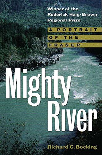 Image for Mighty River: A Portrait of the Fraser. First Paperback Printing, Signed. Mighty River: A Portrait of the Fraser. First Paperback Printing, Signed.