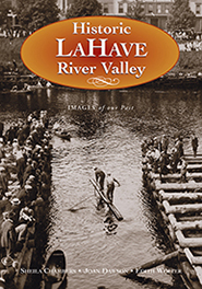 Image for Historic LaHave River Valley. First Edition Historic LaHave River Valley. First Edition