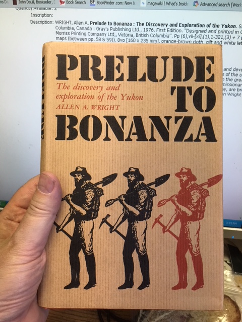 Prelude to Bonanza : The Discovery and Exploration of the Yukon. First Edition in dustjacket