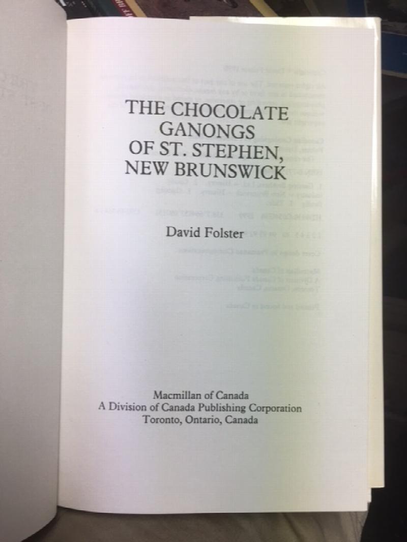 The Chocolate Ganongs of St. Stephen, New Brunswick. First Edition in dust jacket