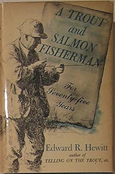 A Trout and Salmon Fisherman For Seventy-five Years. First Edition in dust jacket