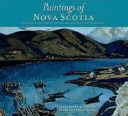 Paintings of Nova Scotia : From the Collection of the Art Gallery of Nova Scotia. First Edition in dustjacket