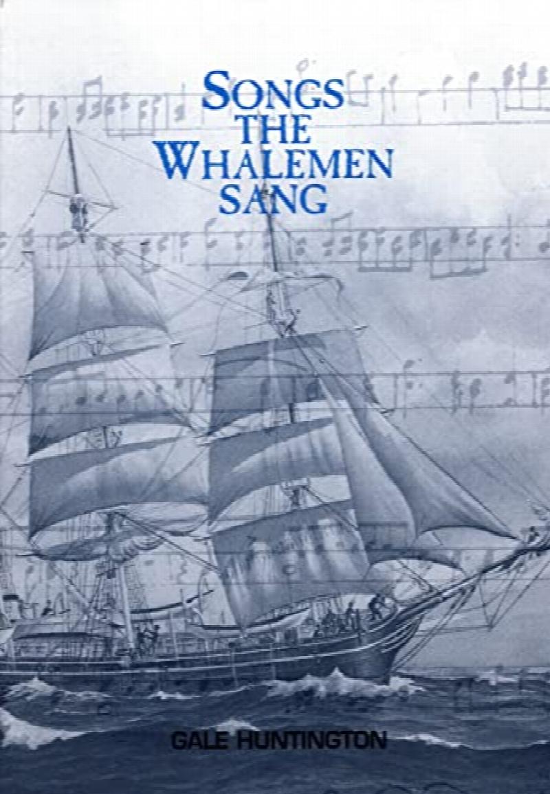 Image for Songs the Whalemen Sang. Third Edition Songs the Whalemen Sang. Third Edition
