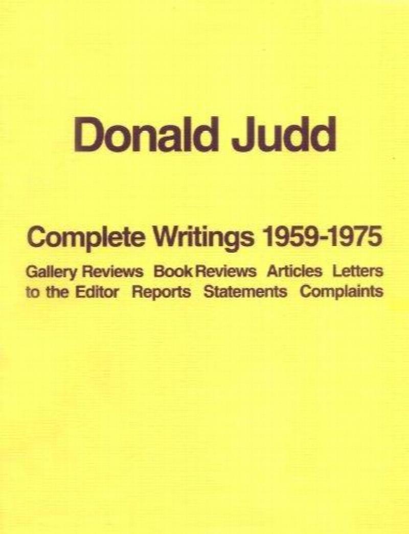 Complete Writings 1959-1975 : Gallery Reviews, Book Reviews, Articles, Letters to the Editor, Reports, Statements, Complaints.