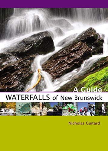 Image for Waterfalls of New Brunswick : A Guide. Waterfalls of New Brunswick : A Guide.