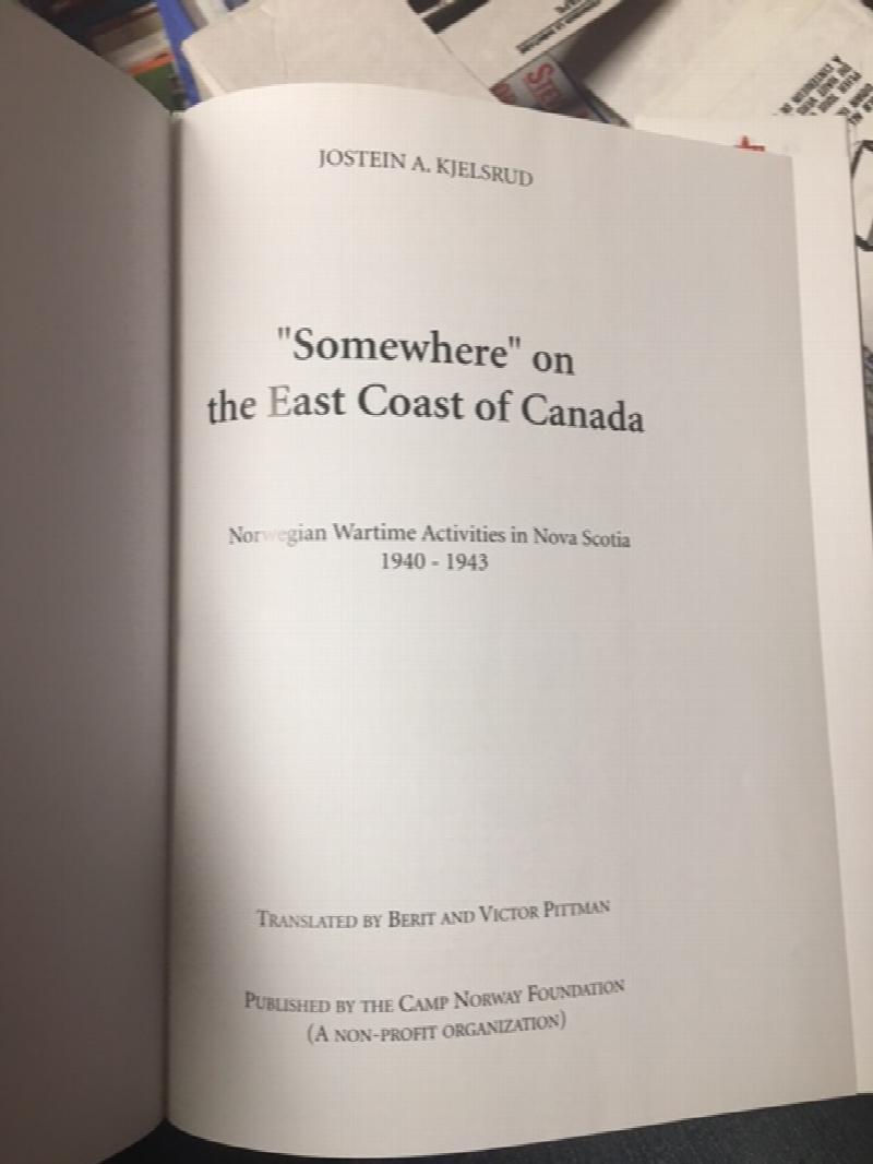 Somewhere on the East Coast of Canada : Norwegian Activities in Nova Scotia, 1940-1943. First Edition in dust jacket.