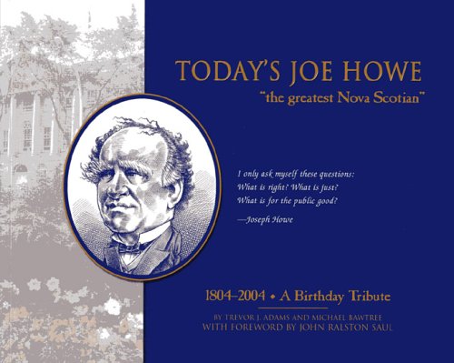 Today's Joe Howe : The Greatest Nova Scotian. First Edition, Double-signed.
